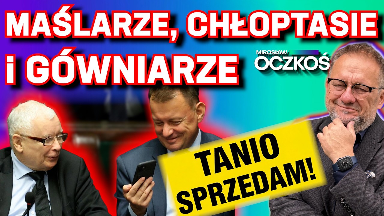 MAŚLARZE, CHŁOPTASIE i GÓWNIARZE - tanio sprzedam! | Mirosław Oczkoś, 20.02.2026