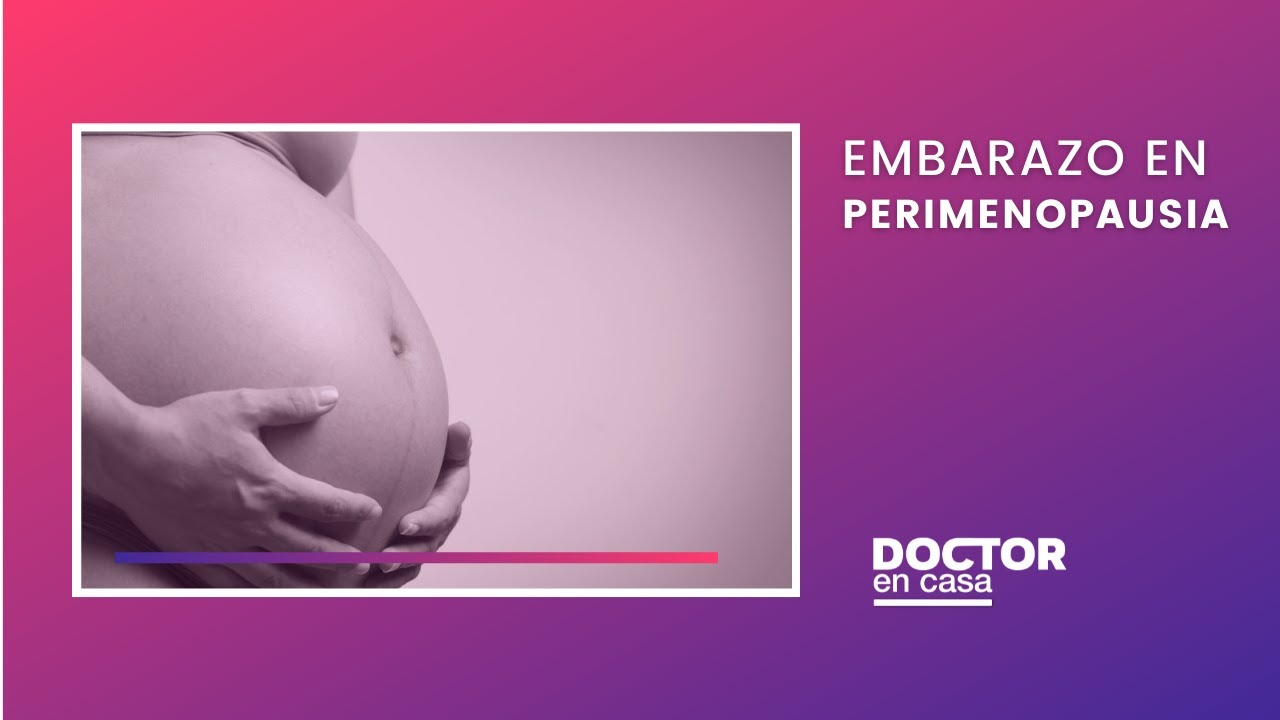 Embarazo en perimenopausia