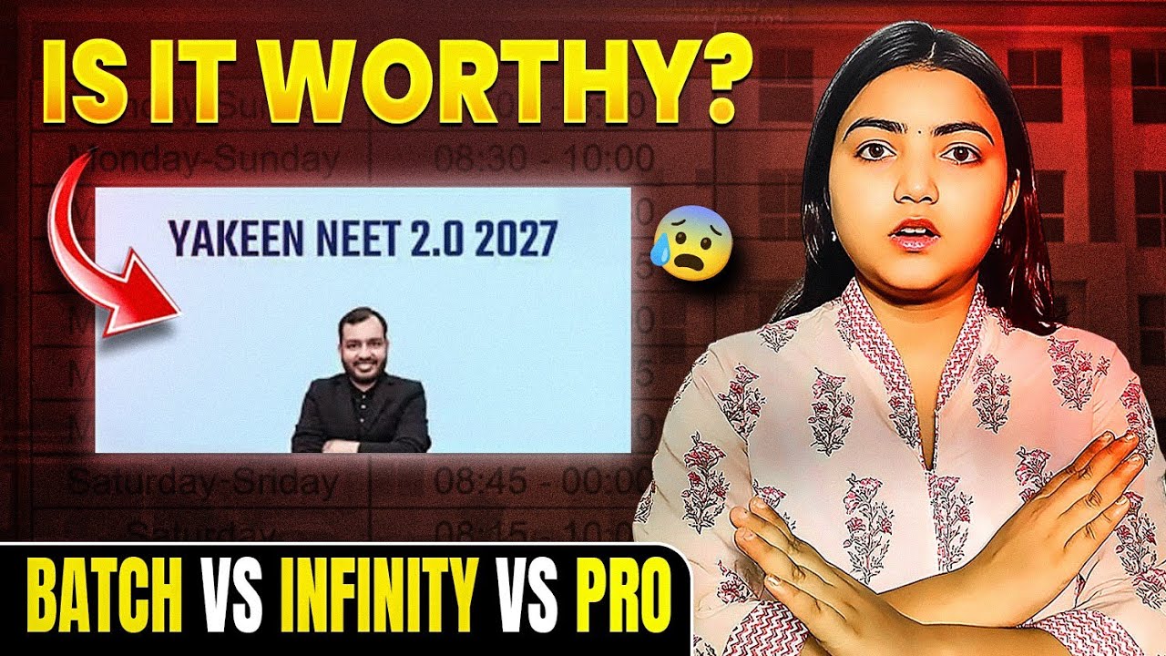 Yakeen NEET 2.0 full review - Batch Vs Infinity Vs Pro‼️What to buy?