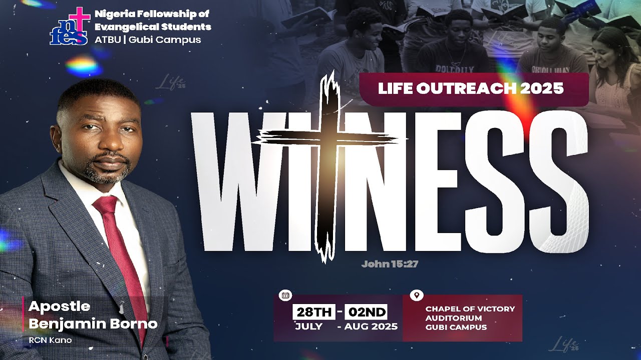 LIFE OUTREACH 2025 - WITNESS || NIFES ATBU BAUCHI || APOSTLE BENJAMIN BORNO || 1ST AUGUST 2025