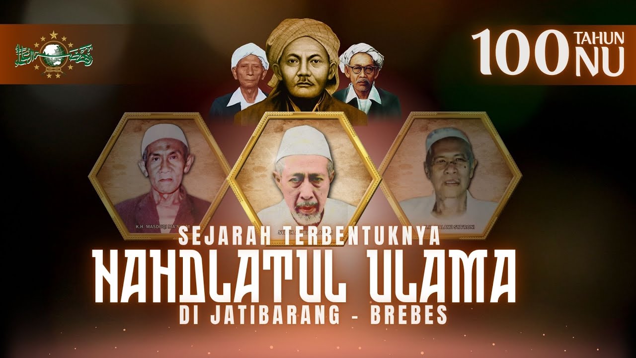 SEJARAH BERDIRINYA NU DI KEC. JATIBARANG KAB. BREBES #harlahnu #trending