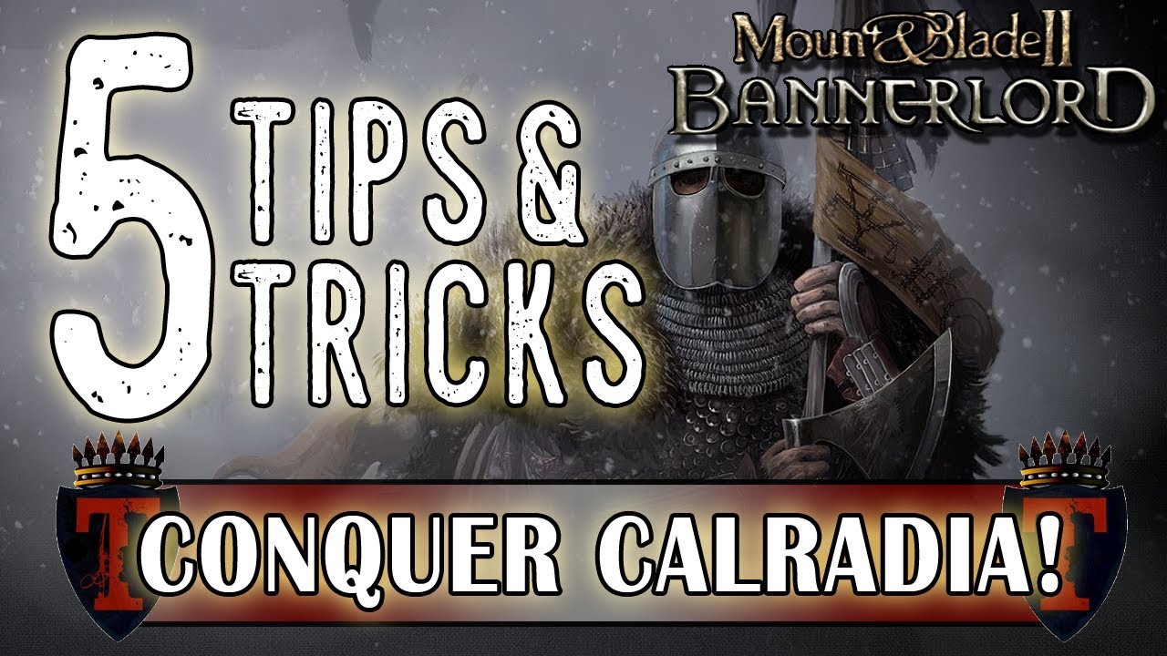 5 Essential Tips & Tactics  | Mount & Blade 2 Bannerlord Guide - CONQUER CALRADIA