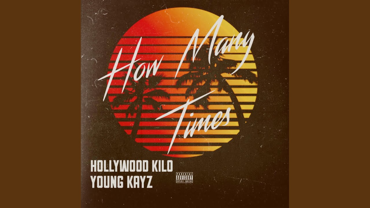 How Many Times (feat. Hollywood Kilo)