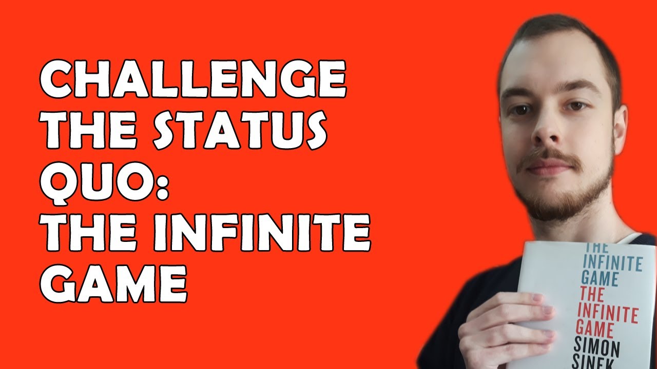 Challenge the Status Quo: The Infinite Game