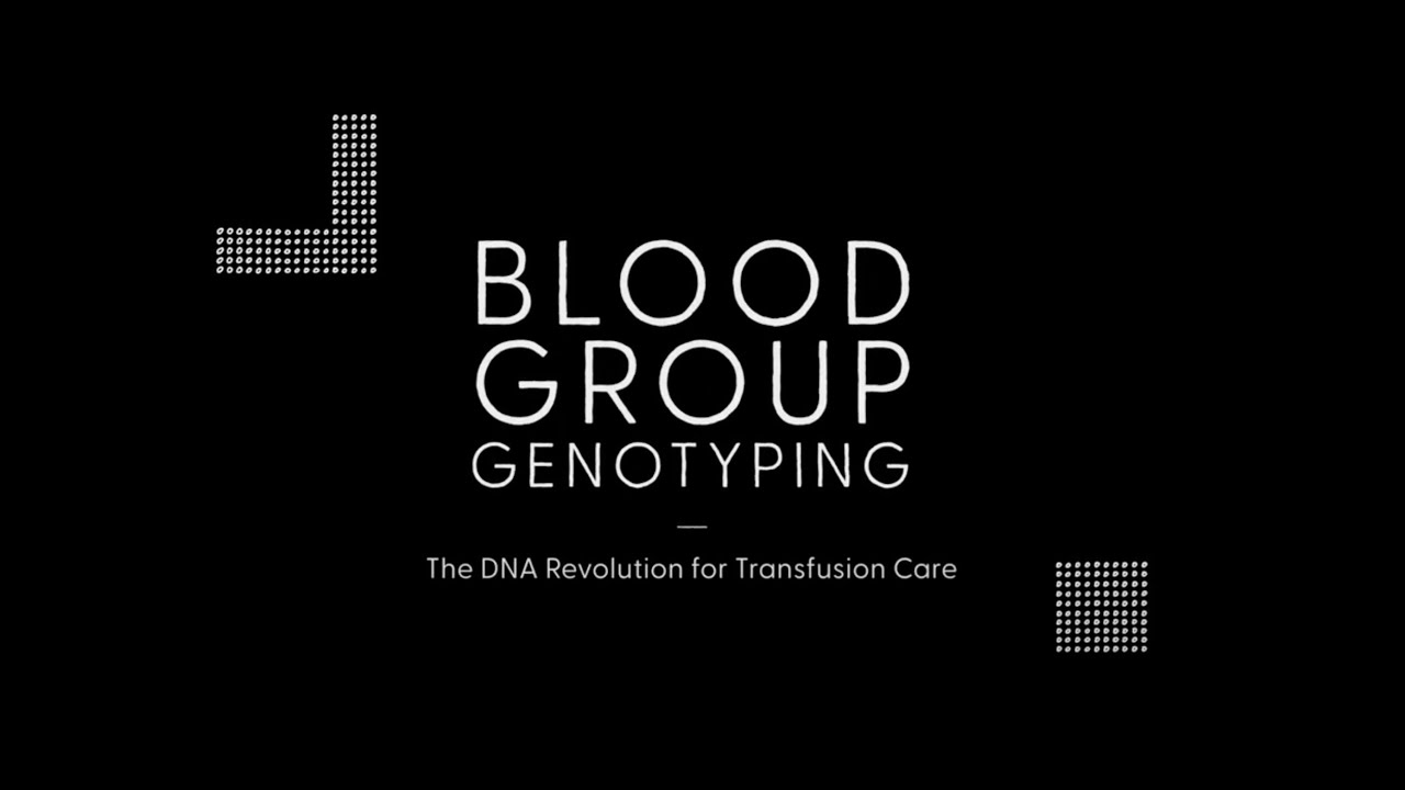 Blood Group Genotyping: The DNA Revolution for Transfusion Care