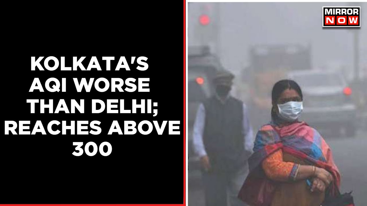 Kolkata AQI Worse Than Delhi; Reaches Above 300 | Air Pollution | SAFAR | Latest English News