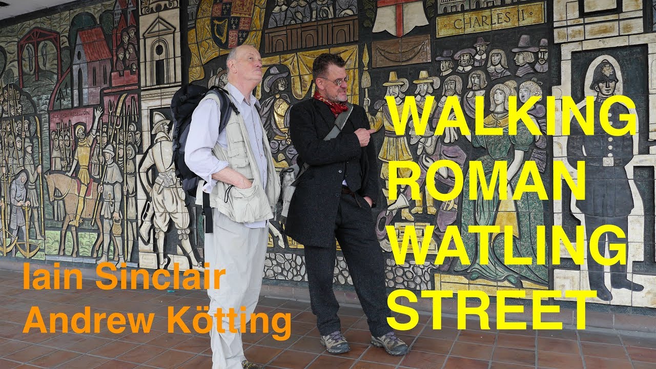 Walking Roman Watling Street with Iain Sinclair & Andrew Kötting