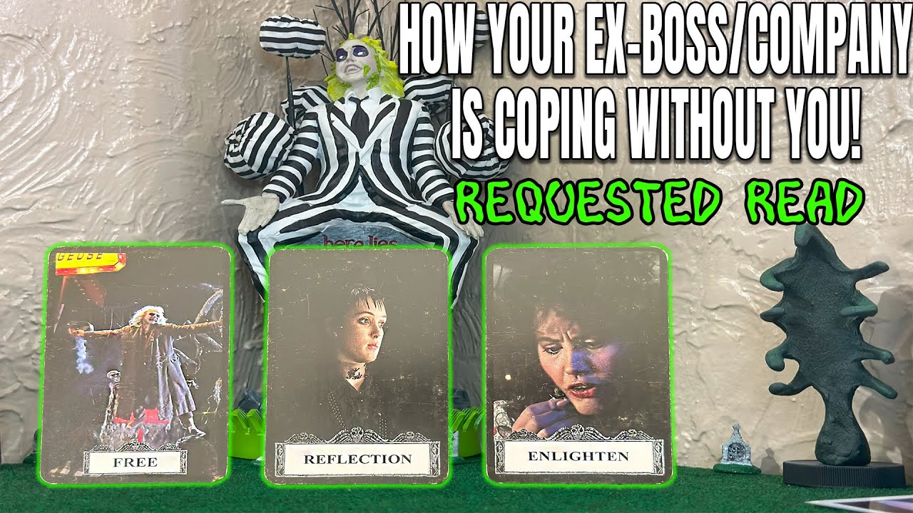 PICK A CARD HOW YOUR EX-BOSS/COMPANY IS COPING WITHOUT YOU!