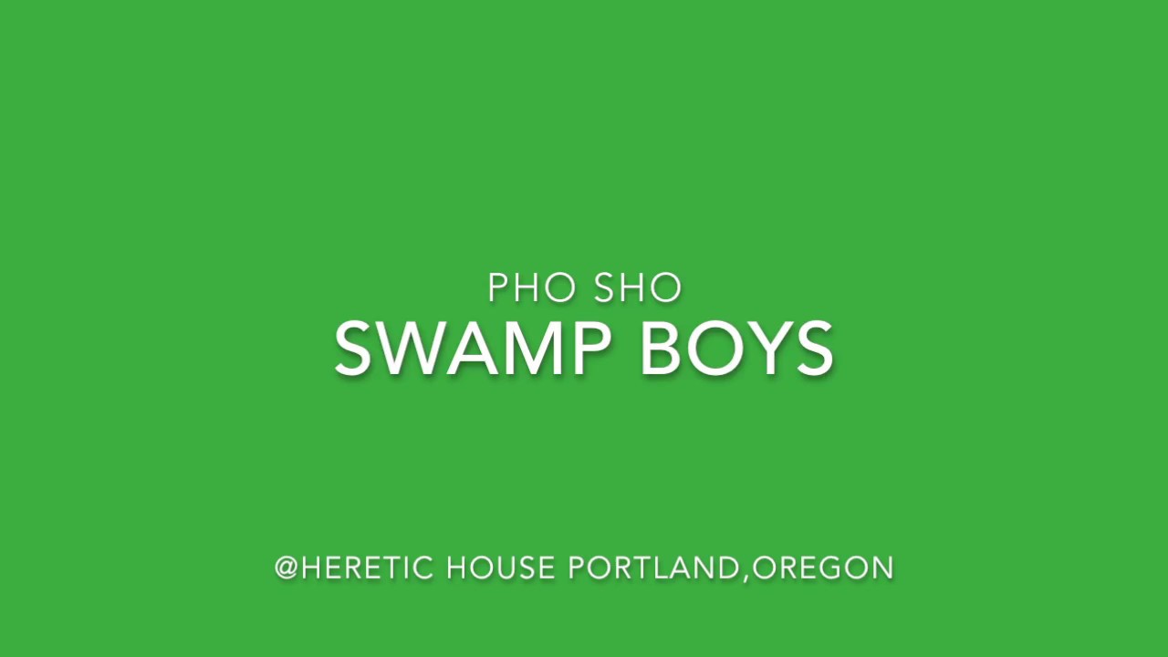 Swamp Boys @ Heretic House