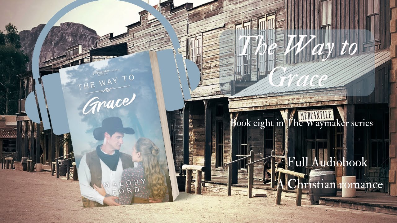 The Way to Grace - FULL Audiobook - book eight in the Waymaker series