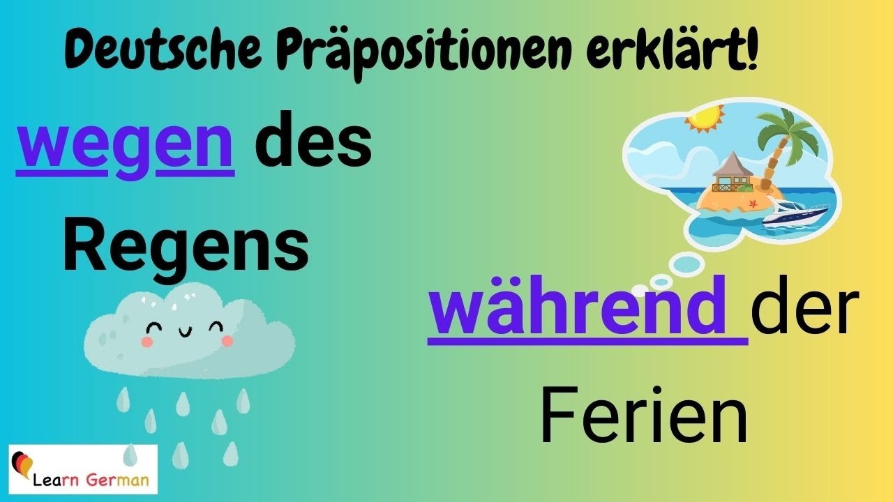 GERMAN Prepositions WEGEN & W&Auml;HREND in detail (25) -  - with examples |  mit Erkl&auml;rung | A1 - B1