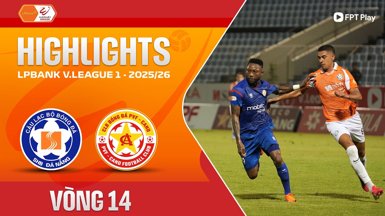 HIGHLIGHTS: SHB ĐÀ NẴNG - PVF-CAND | THẾ TRẬN HẤP DẪN, TẬN DỤNG HOÀN HẢO ĐỂ CHIẾN THẮNG