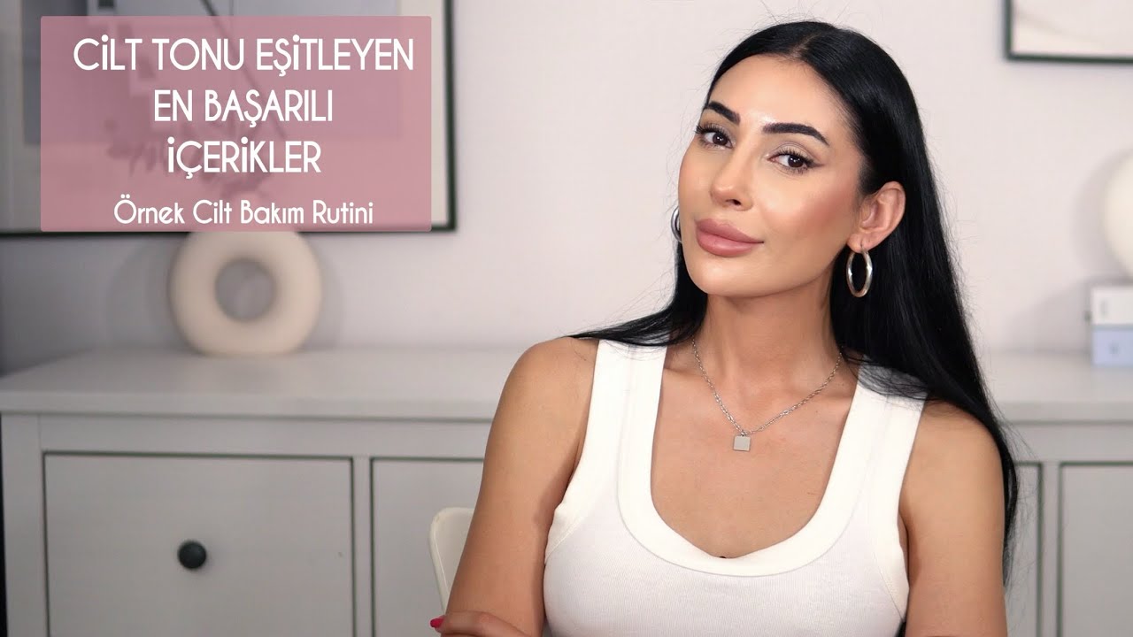 Cilt Tonu Eşitleyen En Başarılı İçerikler🧪🌿 |Sabah / Akşam Örnek Bakım Rutini✨