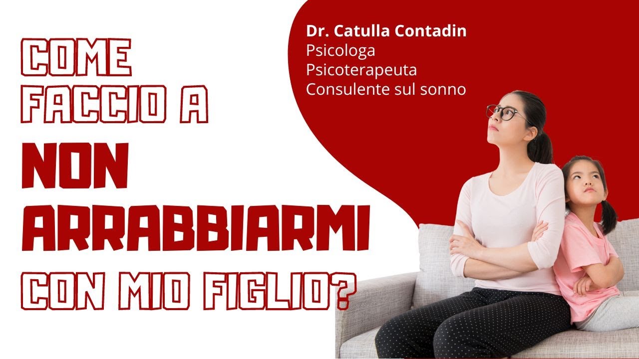 COME FACCIO A NON ARRABBIARMI CON MIO FIGLIO?