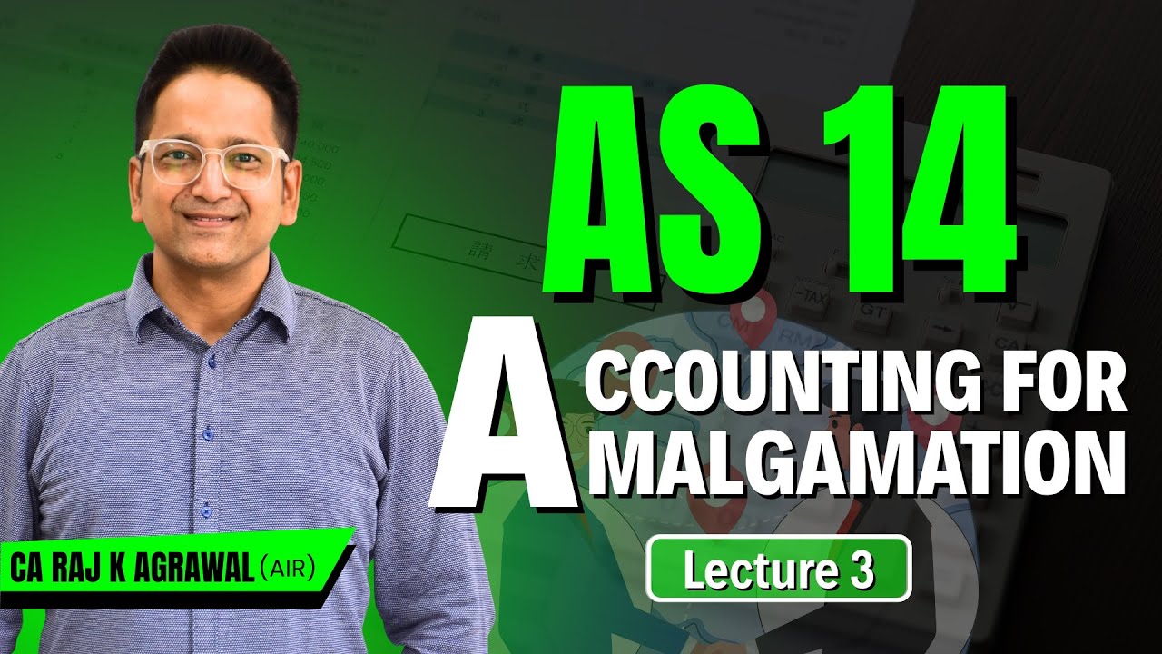 AS 14 - Accounting for Amalgamation | Lecture 3