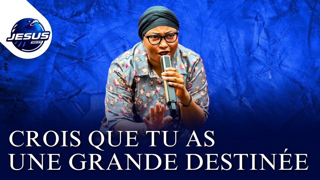 Pasteur joelle Kabasele : Crois que tu as une grande destinée 