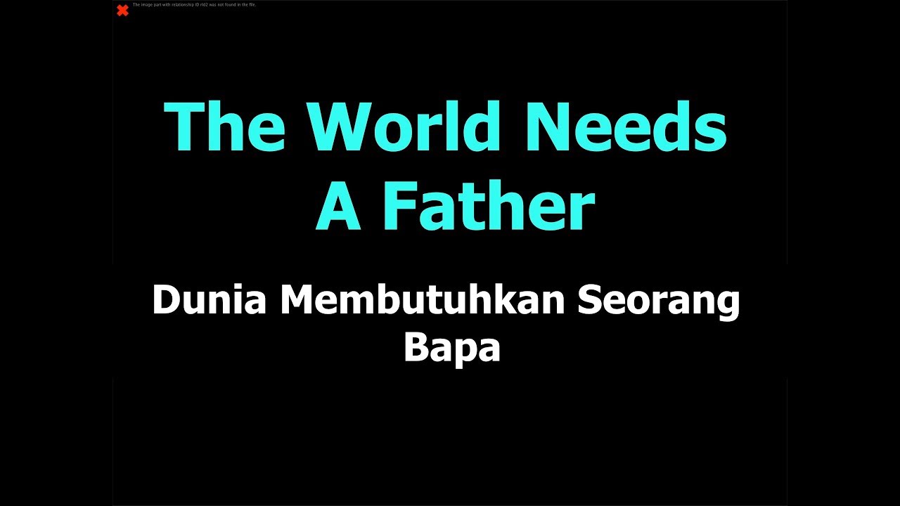 THE WORLD NEEDS A FATHER - Ps. Eddy Leo