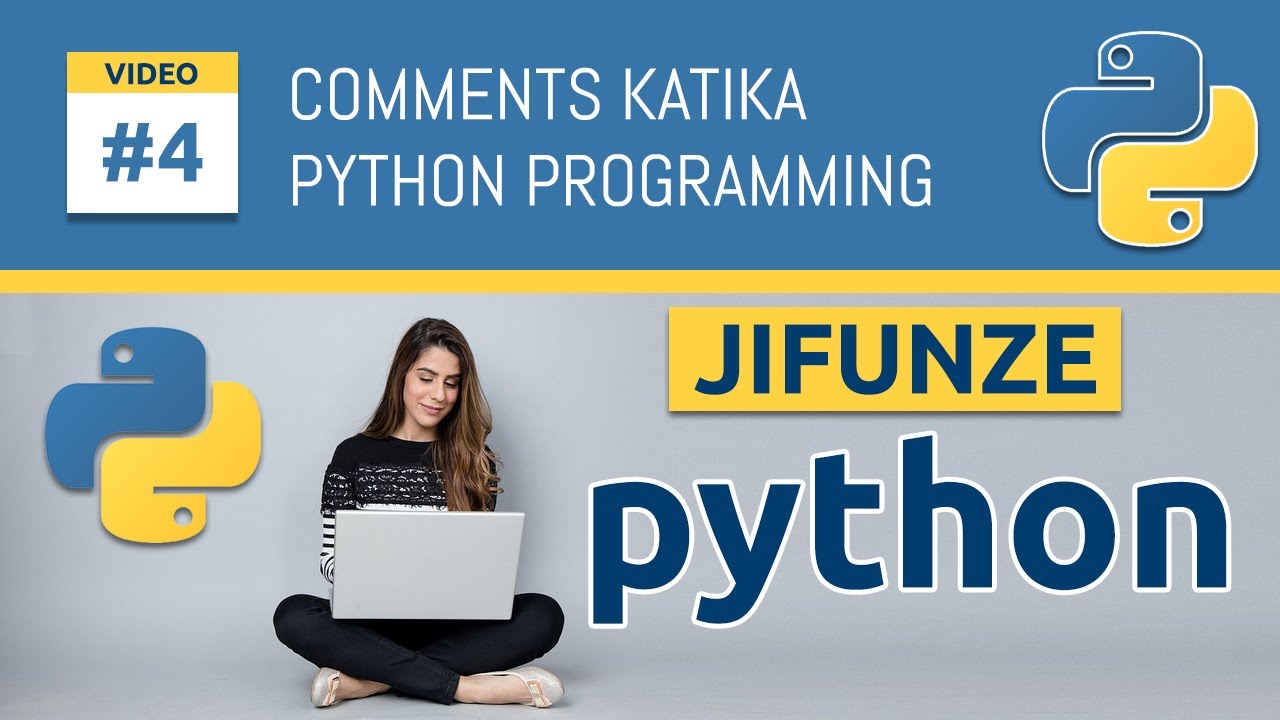 4. Python kwa Beginner: Jinsi ya Kuandika Comments | Python Course ( Sehemu ya 4 )