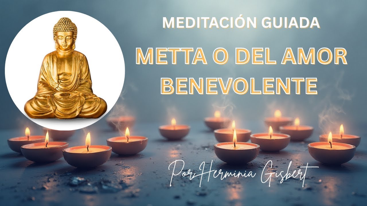 Meditación guiada Metta o del Amor benevolente