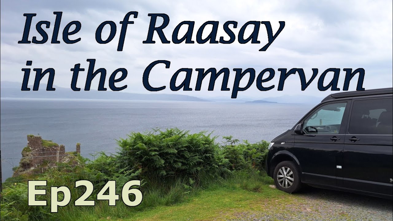 Эпизод 246: Остров Раасай в кемперване | Остров Скай | #campervanadventures