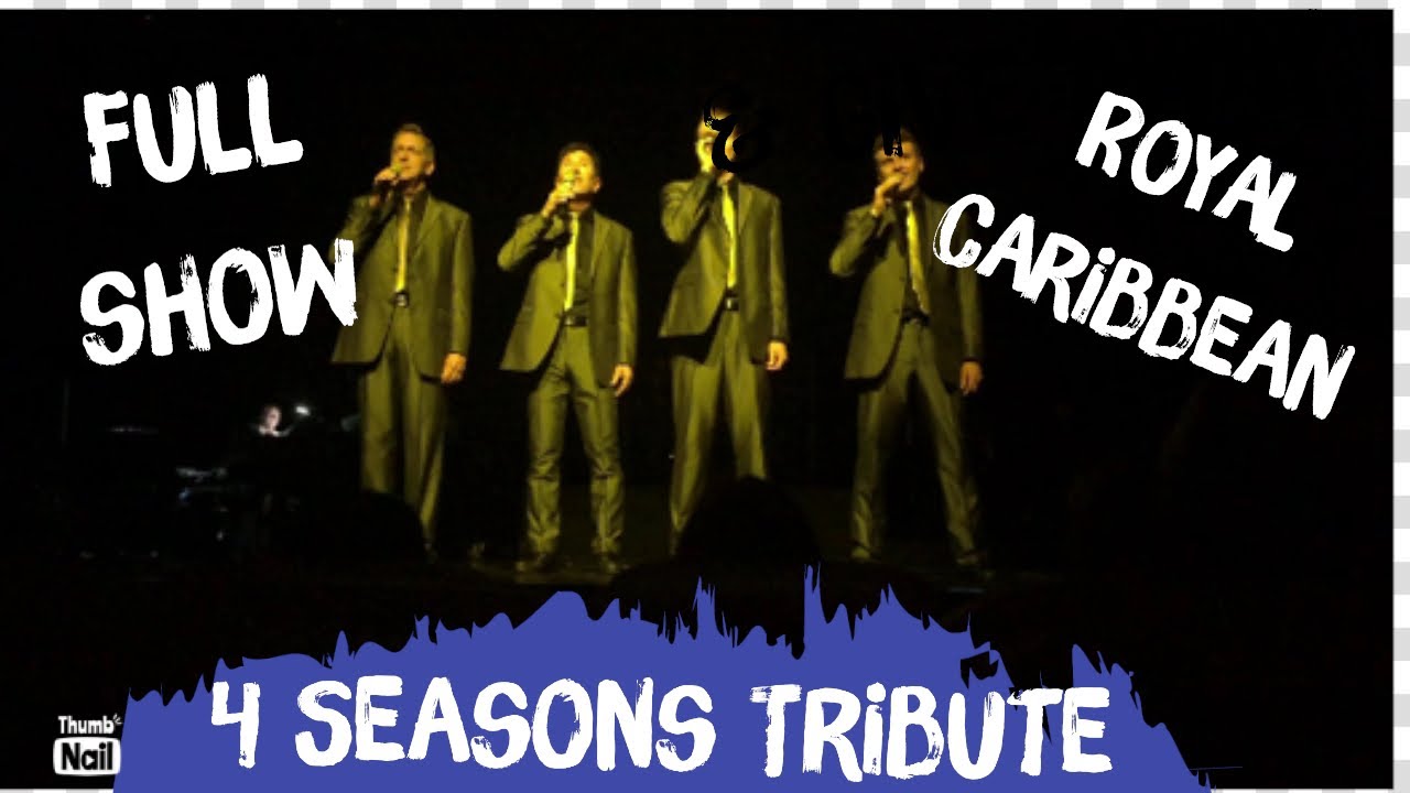 Oh what a night ! Frankie Valli and the Four Seasons Tribute Royal Caribbean Full Show