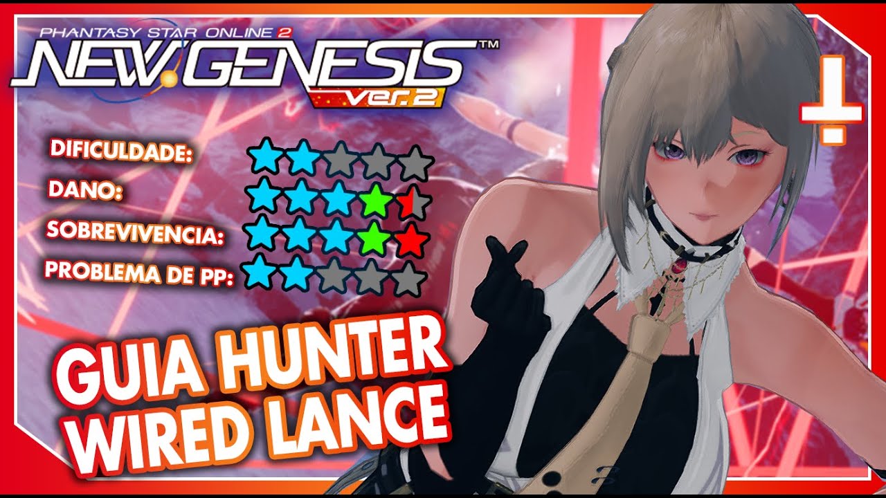 Guia Hunter Wired Lance, Skill Tree, Tech Arts, Anel e EX Style! | PSO2NGS
