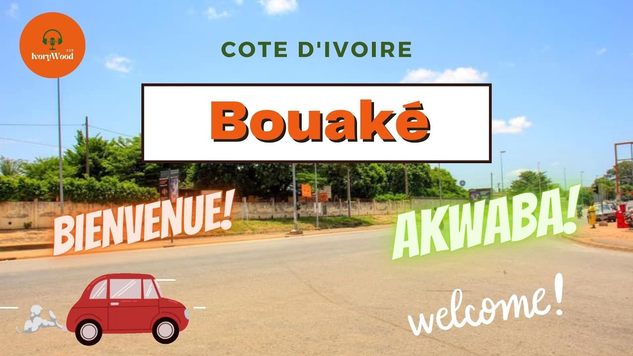 Vivre en Côte d'Ivoire: Découvres la ville de Bouaké au centre du pays