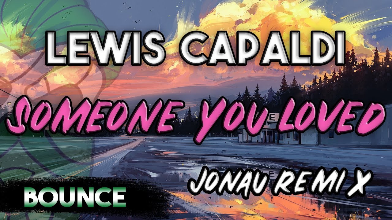 Lewis Capaldi - Someone You Loved (Jonau Bootleg)