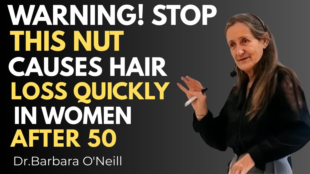 Stop Eating This Nut! Hair Falling Fast in Women Over 50 | Hair Growth Tips | Dr.Barbara O'Neill 