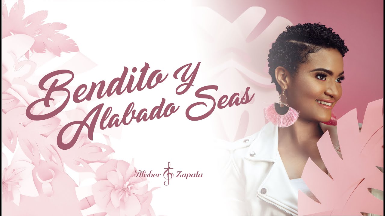 Bendito y Alabado Seas   Alisber Zapata  Video Lyric Oficial