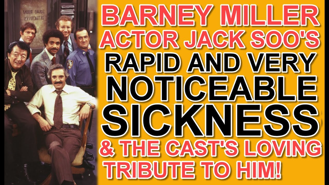 Barney Miller actor Jack Soo's RAPID & VERY NOTICEABLE SICKNESS & the cast's loving tribute to him!