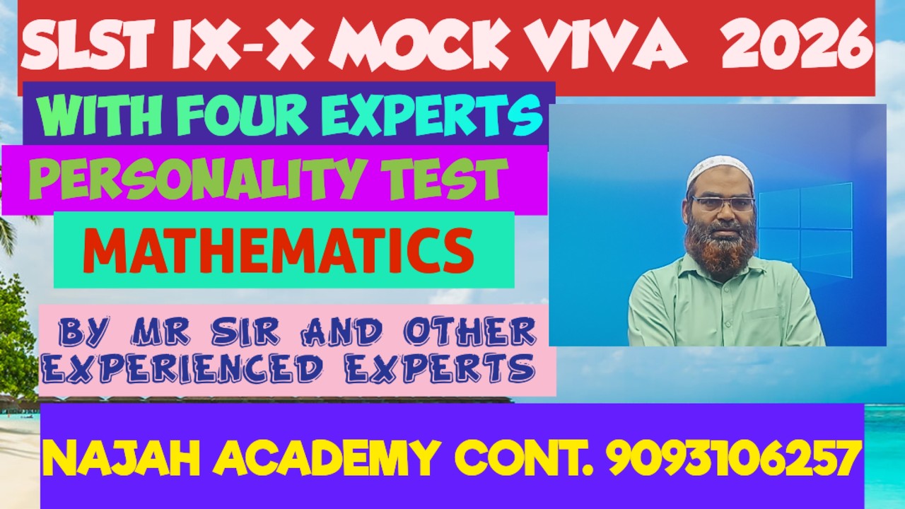 SLST MOCK VIVA  MATHEMATICS  IX-X  WITH FOUR EXPERIENCED EXPERTS: CONTACT NO.  9093106257