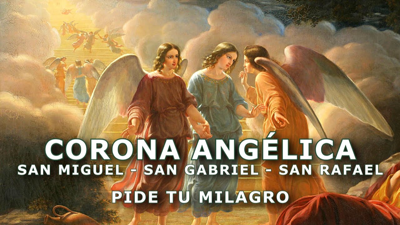 LA CORONA ANG&Eacute;LICA M&Aacute;S PODEROSA - SAN MIGUEL - SAN GABRIEL - SAN RAFAEL