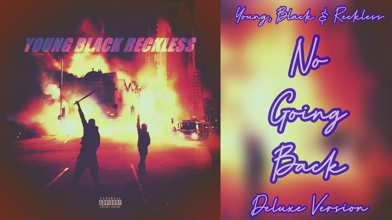 No Going Back (Young, Black & Reckless) [Deluxe Version]