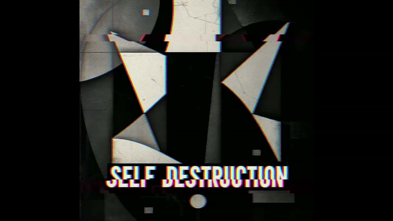 SELF DESTRUCTION
