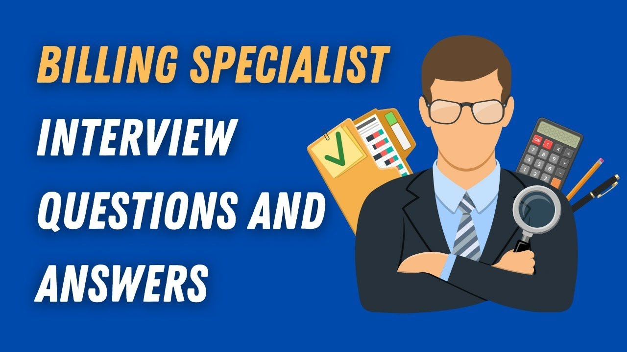 Billing Specialist Interview Questions And Answers