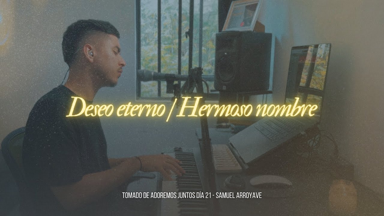 Deseo eterno / Hermoso nombre - Samuel Arroyave