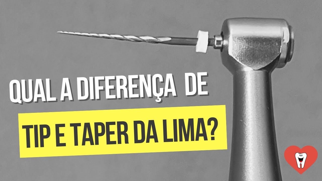 SAIBA O QUE SIGNIFICA TIP E TAPER DE UMA LIMA ROTATÓRIA E RECIPROCANTE - Endolovers