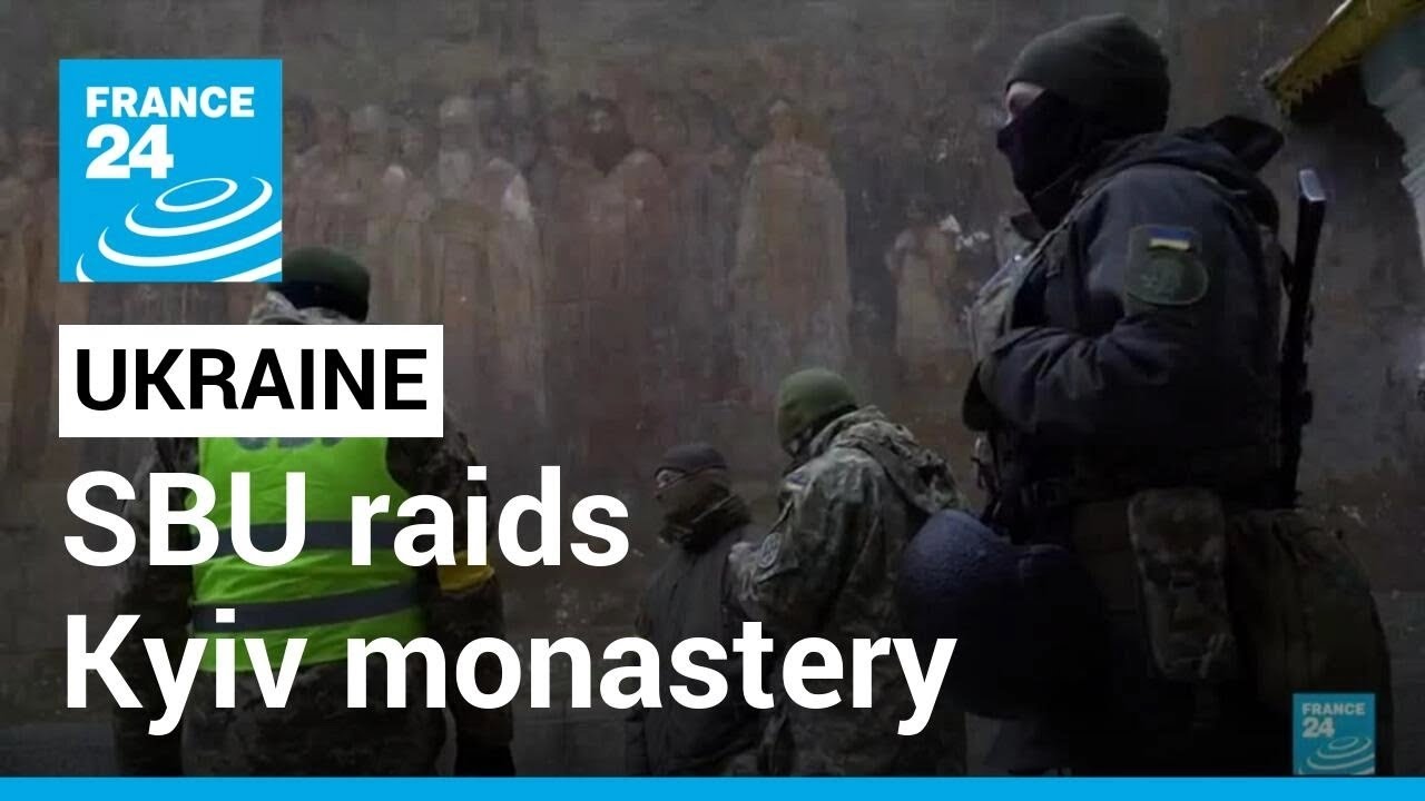 Ukraine's security service raids Kyiv monastery, suspects Russian sabotage • FRANCE 24 English