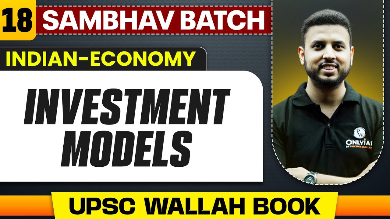 Investment Model Full Chapter | Indian Economy - Chapter 18 | UPSC Preparation