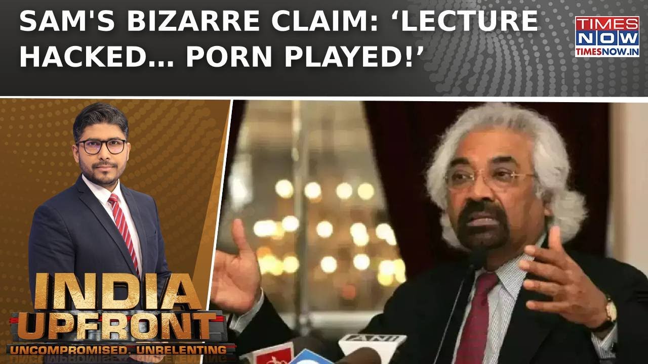 Sam Pitroda's Claims &lsquo;Lecture Hacked&hellip; Porn Played!&rsquo;&mdash;Says &lsquo;Democracy in Danger&rsquo;| India Upfront