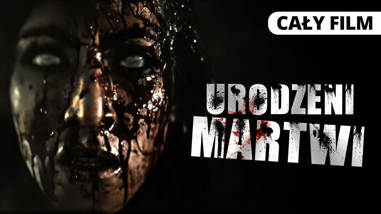 URODZENI MARTWI (2021) *** CAŁY FILM *** POLSKI LEKTOR *** Horror / Thriller