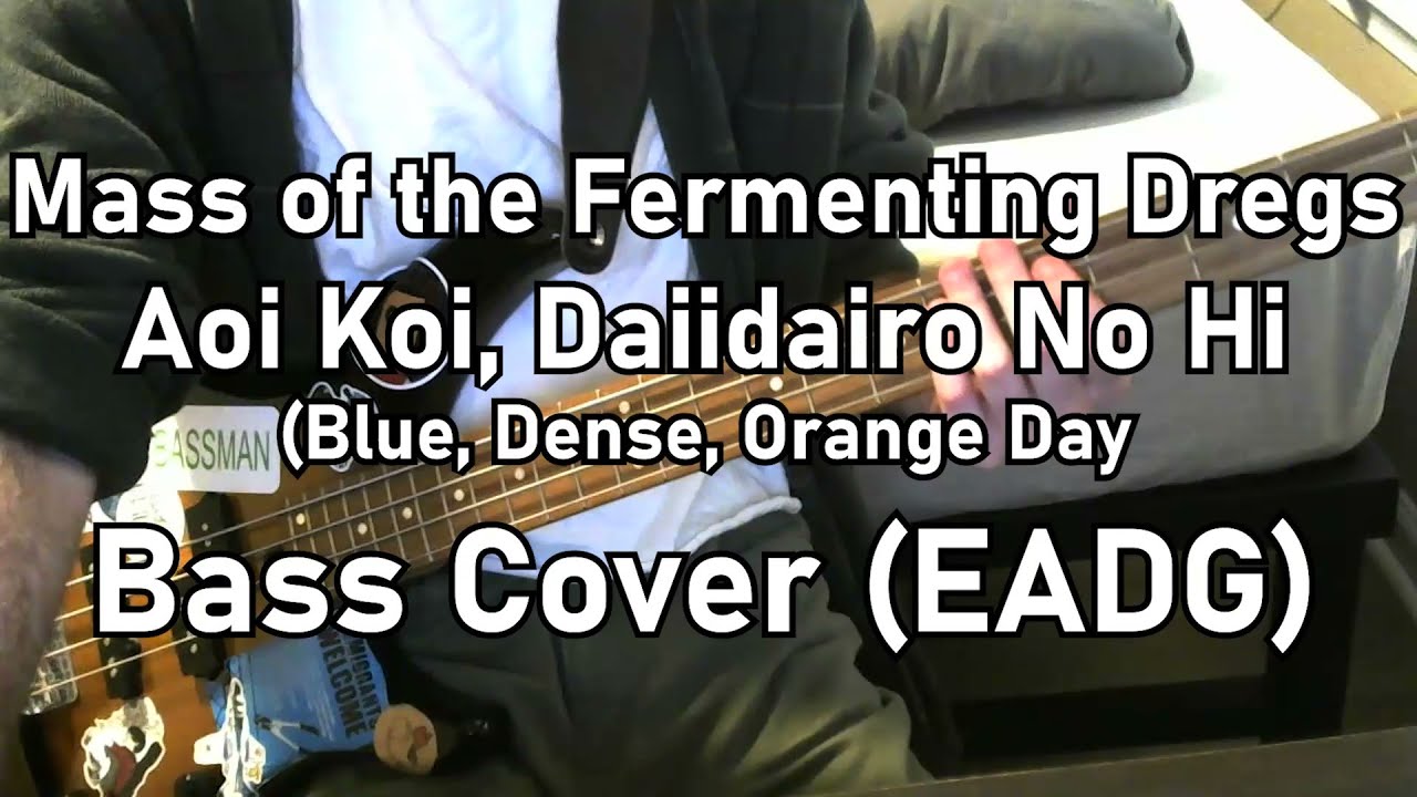 MASS OF THE FERMENTING DREGS - 青い、濃い、橙色の日 (Bass Cover with tabs) Aoi, Koi, Daidaiiro no Hi