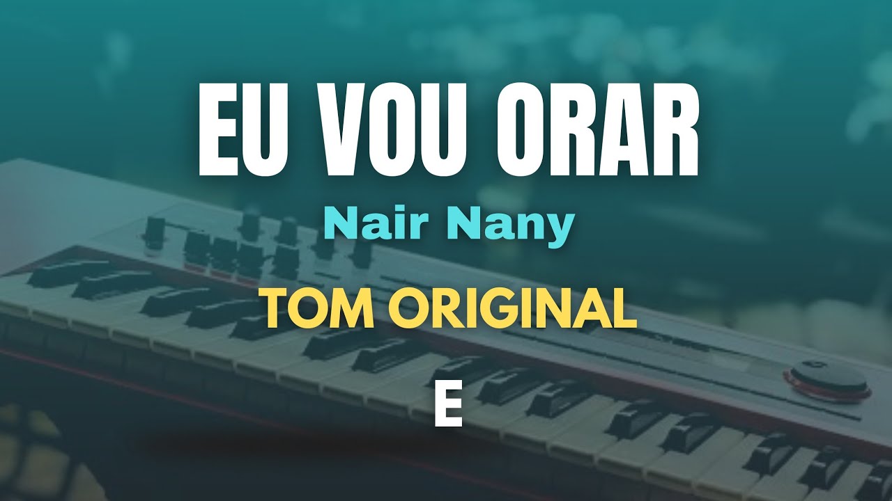 Eu Vou Orar (Playback) Nair Nany - TOM ORIGINAL (E)