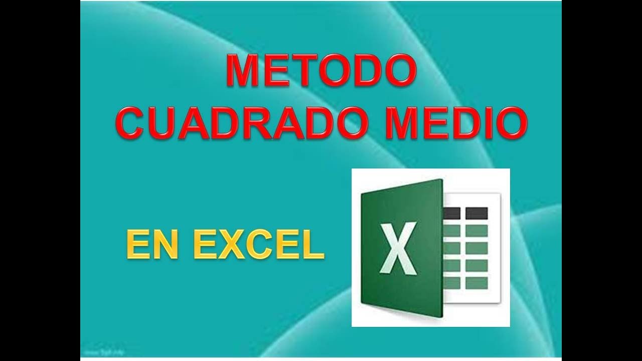 METODO CUADRADO MEDIO EN EXCEL