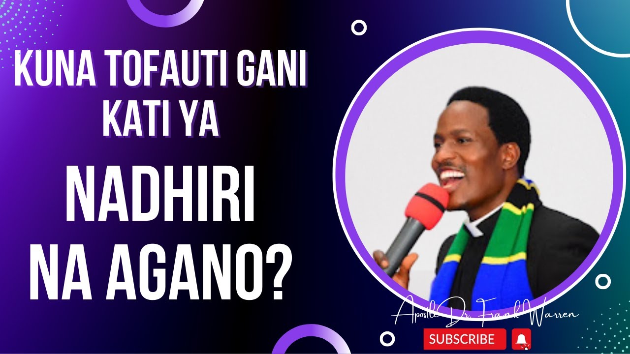 NADHIRI NI NINI? JE, NADHIRI NI SAWA NA AGANO? | Apostle Dr. Frank Warren
