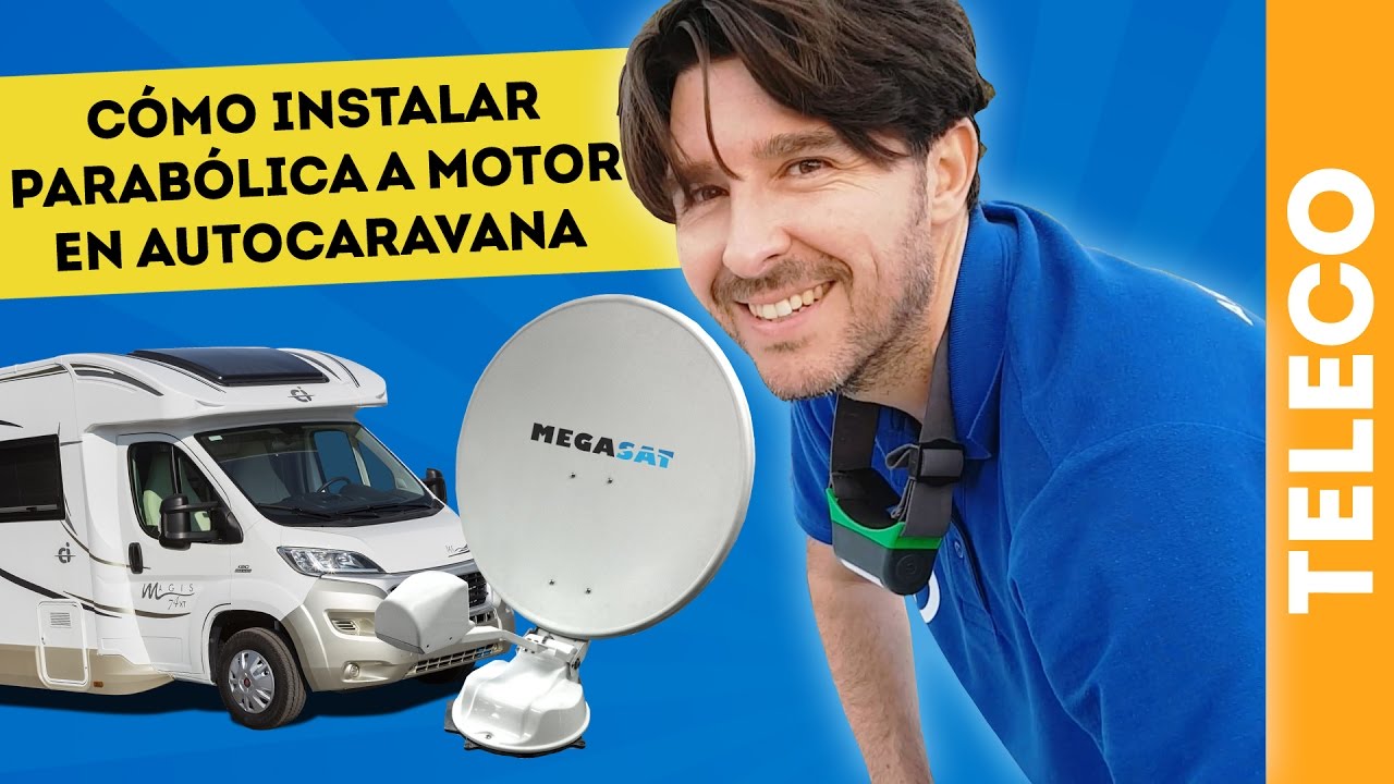 CÓMO MONTAR PARABÓLICA AUTOMATIZADA PARA AUTOCARAVANA
