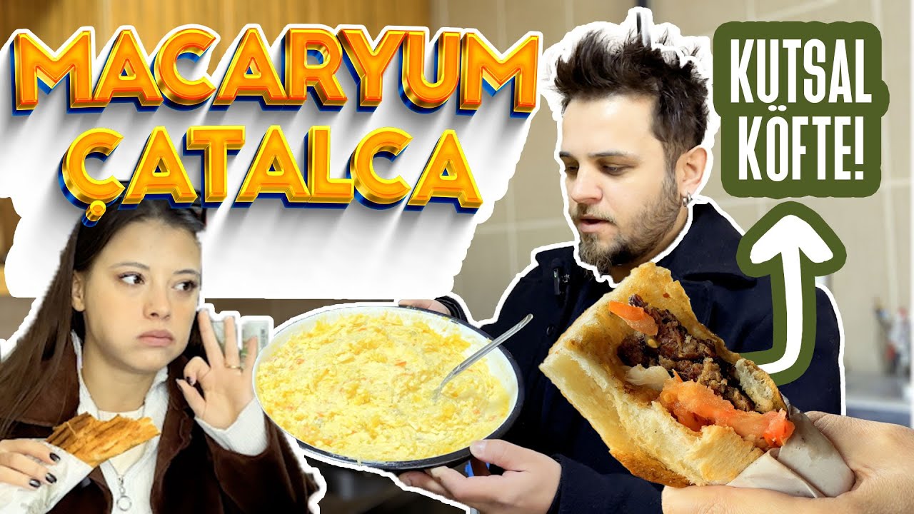 ARA SOKAK LEZZETLERİ / ÇATALCA LEZZET TURU VLOG - MACARYUM VE MEŞHUR KÖFTECİ ÇAVUŞUN YERİ