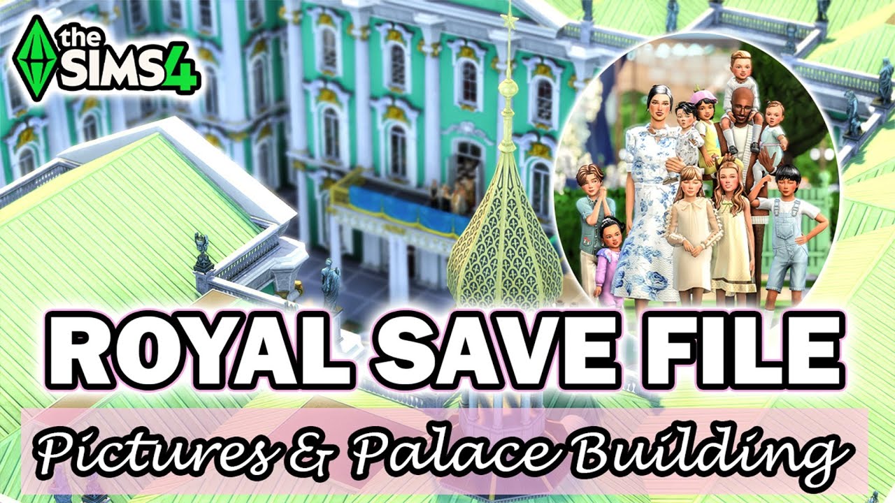 Royal Save File Pictures & Palace Building | The Sims 4: Stream Reupload