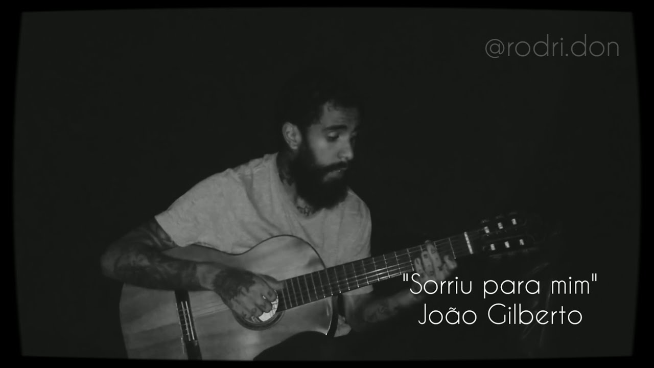 Sorriu para mim - João Gilberto | voz & violão | cover